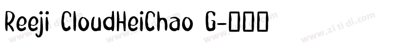 Reeji CloudHeiChao G字体转换